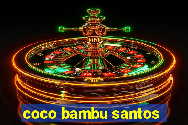 coco bambu santos